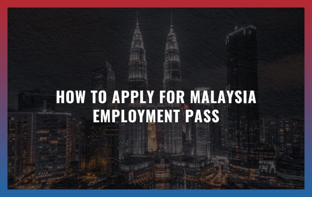 Malaysia Employment Pass Criteria