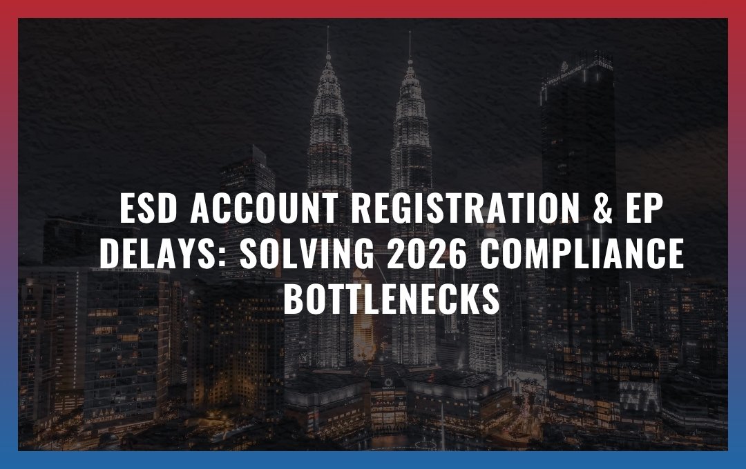 ESD Account Registration & EP Delays: Solving 2026 Compliance Bottlenecks