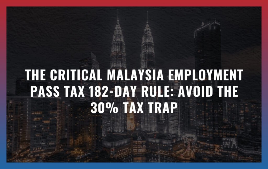 malaysia-employment-pass-tax-182-day-rule