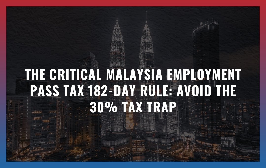 malaysia-employment-pass-tax-182-day-rule