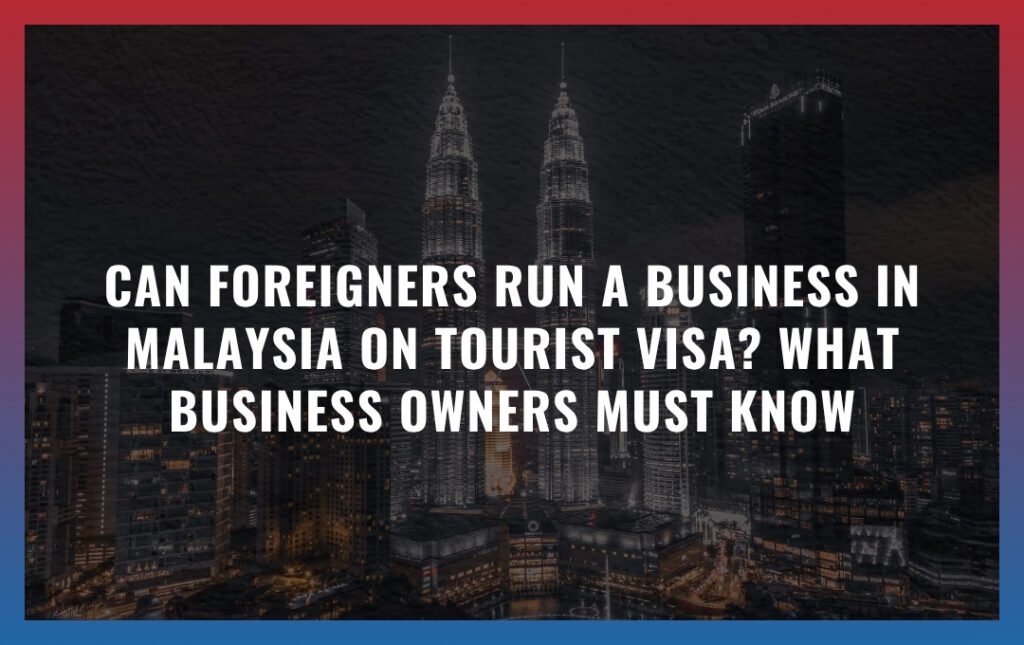 business in Malaysia on tourist visa