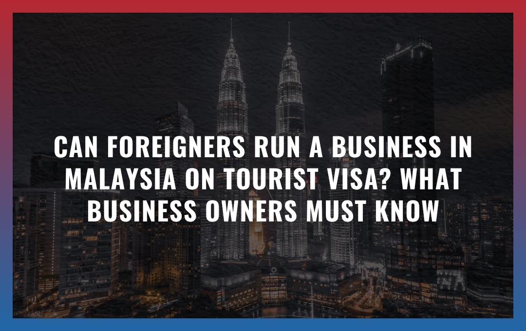 business in Malaysia on tourist visa