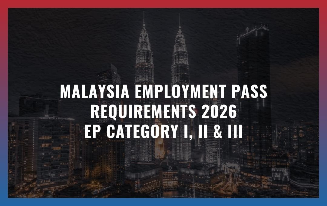 Malaysia Employment Pass Requirements 2026 | EP Category I, II & III