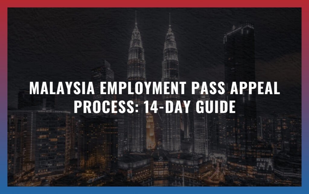 Malaysia Employment Pass appeal process 2026: 14-Day Guide