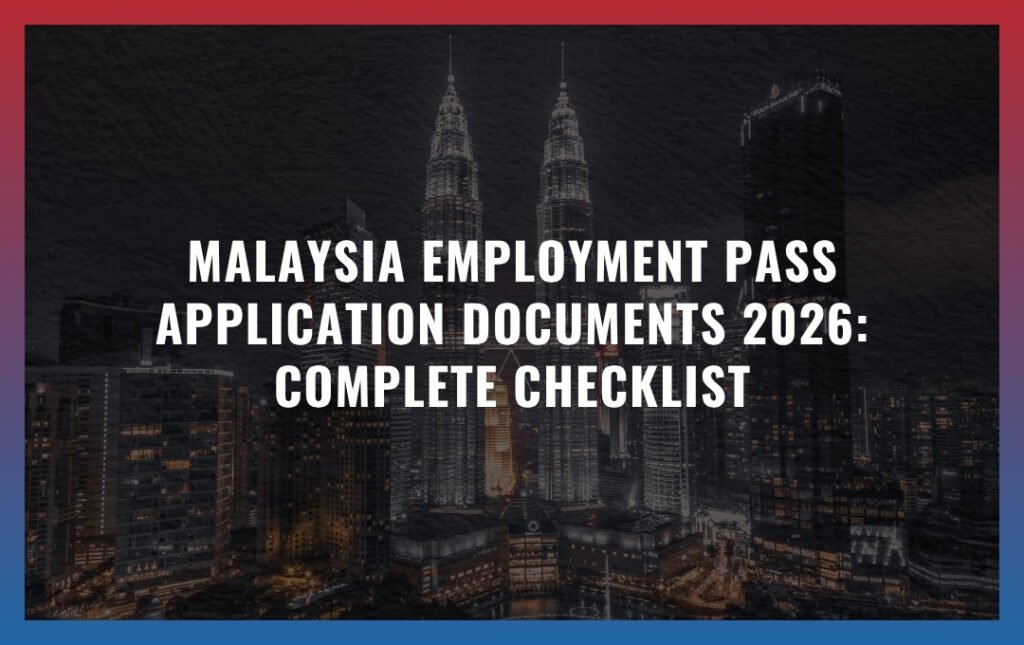 Malaysia Employment Pass Application Documents: Complete Checklist