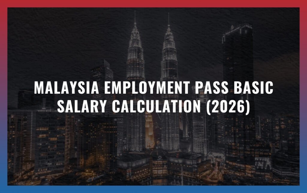 Malaysia Employment Pass Basic Salary Calculation (2026)